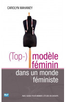 (top-)modele feminin dans un monde feminist e