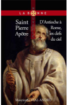 Saint pierre (rome,  antioche) - apotre et premier pape