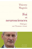 Foi et neurosciences - dialogue sur l'homme vivant