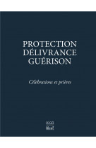 Protection delivrance guerison celebrations et prieres