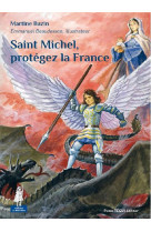 Saint michel, protegez la france - edition illustree