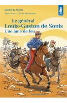 Le general louis-gaston de sonis - une ame de feu - edition illustree