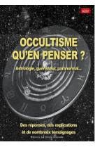 Occultisme, qu-en penser ? - astrologie, guerisseurs, paranormal...
