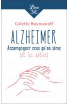 Alzheimer : accompagner ceux qu'on aime