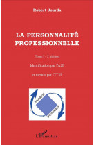 Personnalite professionnelle (t 1 nvlle ed) identification par l'a2p et mesure par l'i