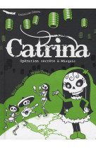 Catrina - operation secrete a mixquic