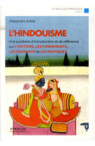 L-hindouisme - un synthese d-introduction et de reference sur l-histoire, les fondements, les couran
