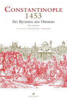 Constantinople 1453 - des byzantins aux ottomans