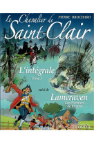 Le chevalier de saint-clair - - le chevalier de saint-clair l-integrale tome 3, tome 3