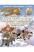 Le vent de l-histoire junior - aventuriers et explorateurs racontes aux enfants tome 1, tome 1