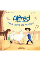 Alfred le petit paysan - on a coiffe les moutons, tome 1