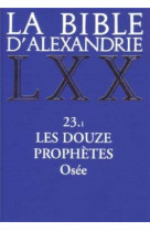 La bible d-alexandrie : les douze prophetes