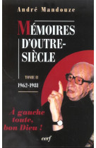 Memoires d-outre-siecle - tome 2 1962-1981