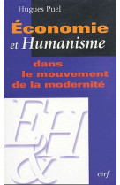 Economie et humanisme dans le mouvement de la modernite