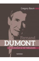 Fernand dumont. un sociologue se fait theologien