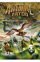 Animal tatoo saison 1, tome 07 - l-arbre eternel
