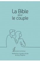 La bible pour le couple - souple bleu - version bible du semeur avec meditations et guides d-etude d