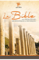 Bible d-etude avec notes archeologiques rigide couverture illustre segond 21