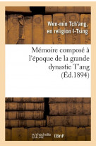 Memoire compose a l-epoque de la grande dynastie t-ang (ed.1894)