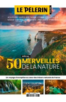 Hs pelerin 50 merveilles naturelles pour decouvrir la france - les plus beaux sites naturels francai
