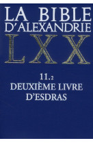 La bible d-alexandrie : deuxieme livre d-esdras