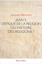 Jean 5 - critique de la religion ou histoire des religions ?