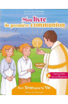 Mon livre de premiere communion : avec jesus pour la vie