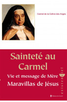 Saintete au carmel - vie et message de mere maravillas de jesus