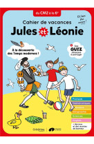 Cahier de vacances jules et leonie du cm2 a la 6e - nouvelle edition
