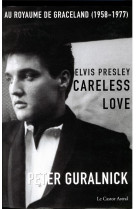 Elvis presley - tome 2 careless love - au royaume de graceland 1958-1977 - vol02