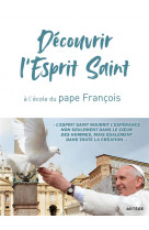 Decouvrir l'esprit saint, a l'ecole du pape francois