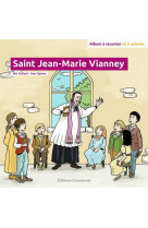 Saint jean-marie vianney : album a raconter et a colorier