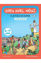 Dieu avec nous - parcours a - livre enfant : catechisme pour les 8-11 ans