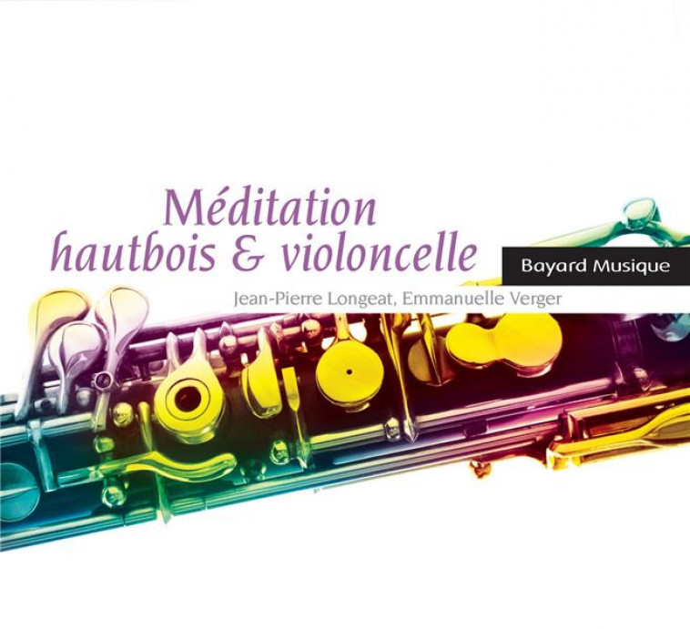 MEDITATION HAUTBOIS ET VIOLONCELLE (CD) - LONGEAT JP / VERGER E - NC