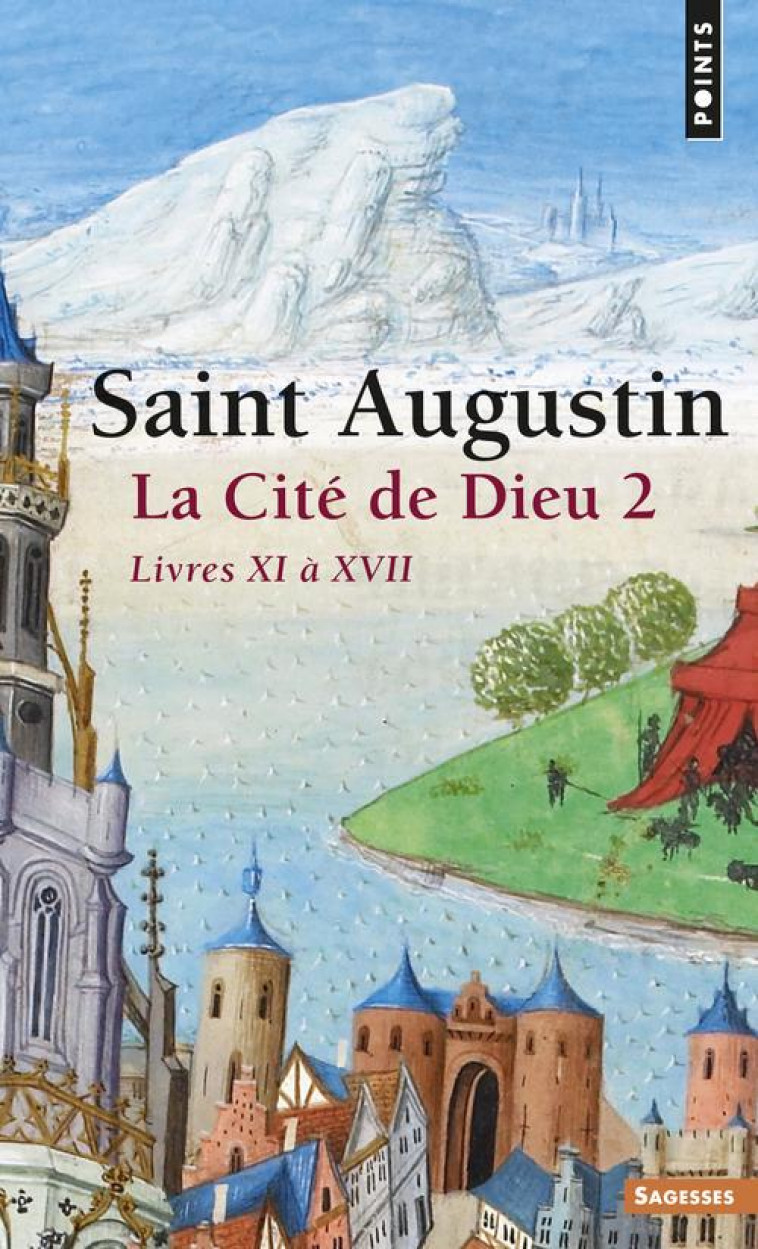 LA CITE DE DIEU , TOME 2  (TOME 2) - LIVRES XI A XVII - AUGUSTIN - SEUIL