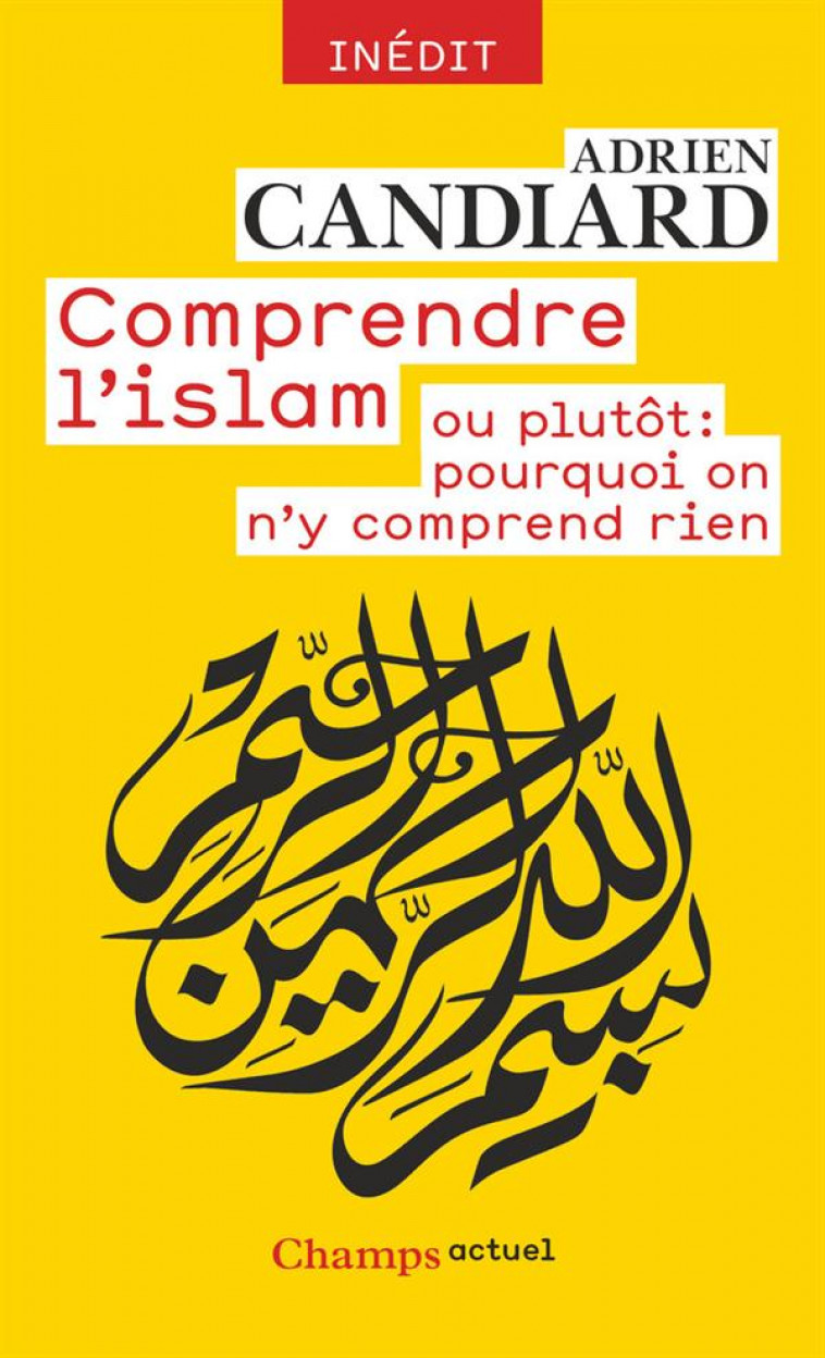 COMPRENDRE L-ISLAM - CANDIARD A - Flammarion