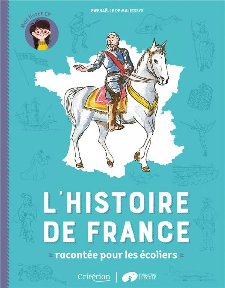 L-HISTOIRE DE FRANCE (CP) RACONTEE POUR LES ECOLIERS - DE MALEISSYE/POUCHOL - CRITERION