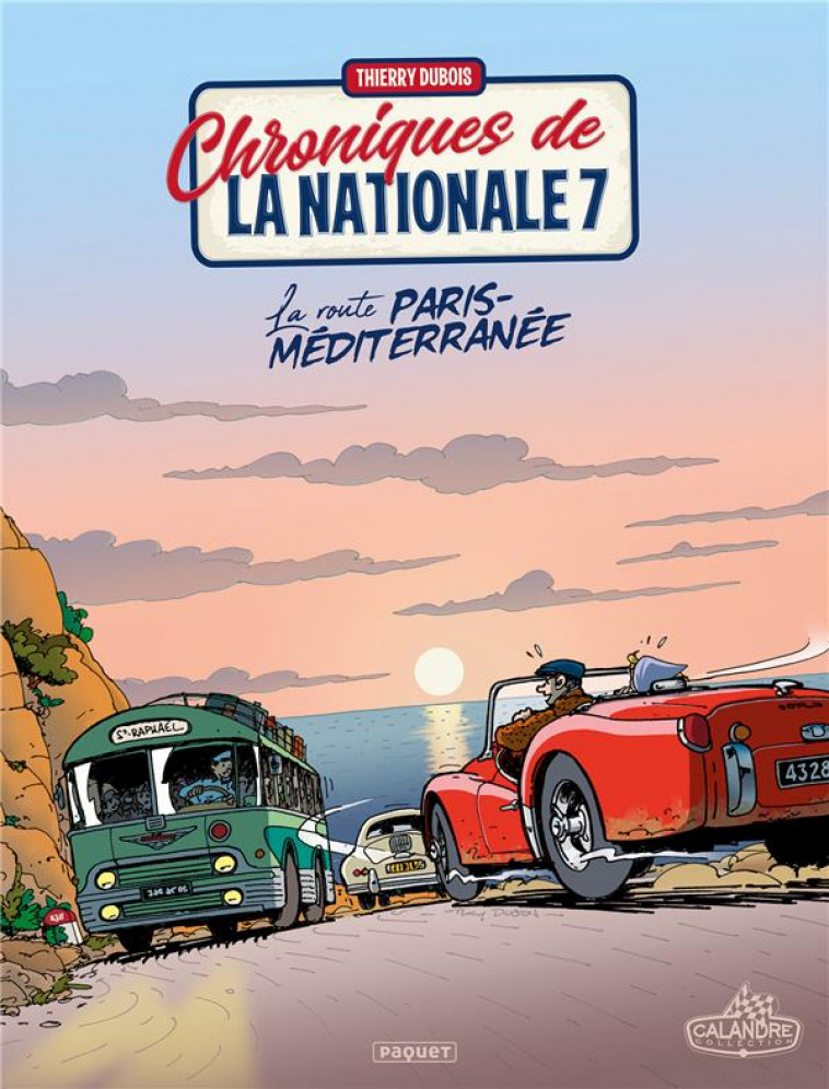 CHRONIQUES DE LA NATIONALE 7 T4 - LA ROUTE PARIS MEDITERRANEE - DUBOIS/MORAND - PAQUET