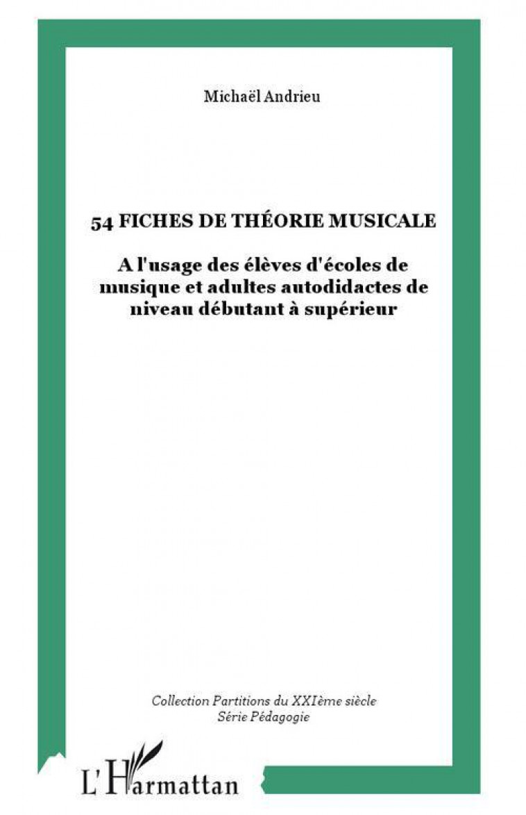 54 FICHES DE THEORIE MUSICALE A L-USAGE - ANDRIEU M - L'HARMATTAN
