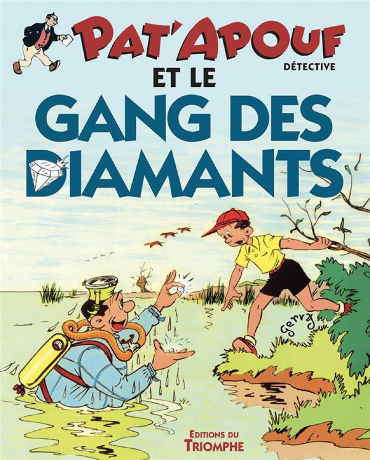 PAT-APOUF DETECTIVE - PAT-APOUF ET LE GANG DES DIAMANTS, TOME 13 - GERVY - TRIOMPHE