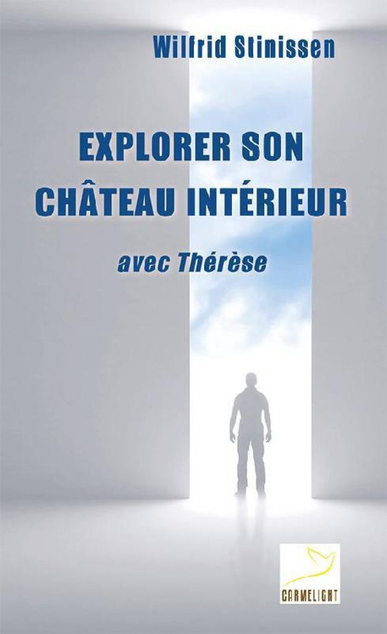 EXPLORER SON CHATEAU INTERIEUR AVEC THERESE - STINISSEN WILFRID - Ed. du Carmel