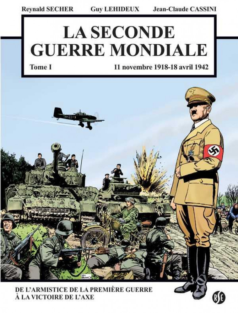 LA SECONDE GUERRE MONDIALE - T01 - LA SECONDE GUERRE MONDIALE - 1ER SEPTEMBRE 1939 - 18 AVRIL 1942 - - SECHER/LEHIDEUX - R. Secher