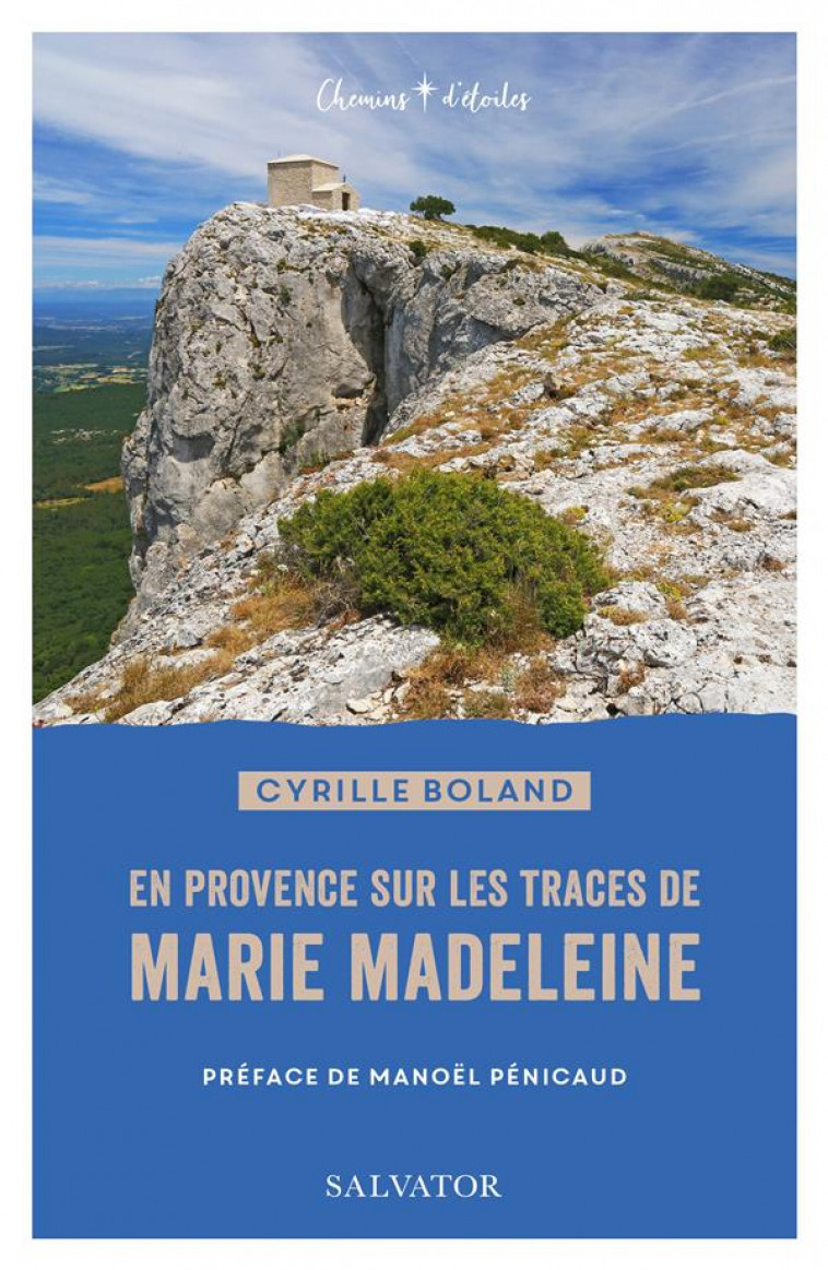 EN PROVENCE SUR LES PAS DE MARIE MADELEINE - BOLAND/PENICAUD - SALVATOR