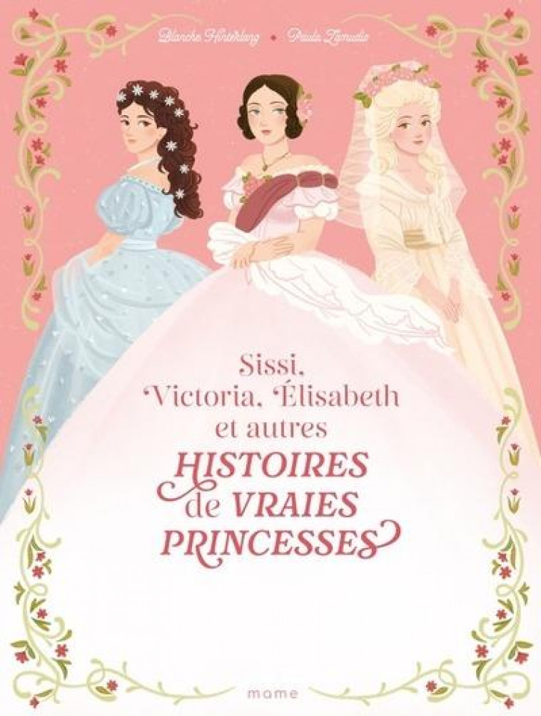 HISTOIRES DE VRAIES PRINCESSES SISSI, VICTORIA, ELISABETH... - HINTERLANG/ZAMUDIO - MAME
